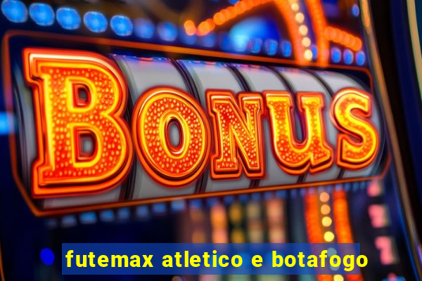 futemax atletico e botafogo